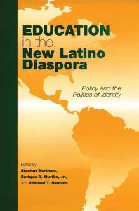 Education In The New Latino Diaspora Policy And The Politics Of Identity Stanton Wortham Enrique T Murillo Edmund Hamann