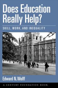 Does Education Really Help Skill Work And Inequality Edward N Wolff