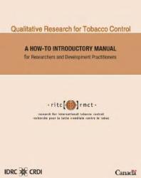 Qualitative Research For Tobacco Control A Howto Introductory Manual For Researchers And Development Practitioners Alison Mathie Anne Carnozzi