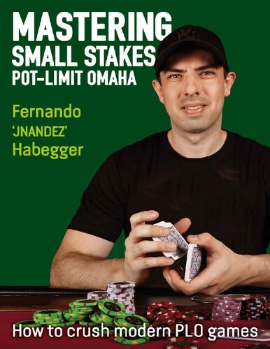 Mastering Small Stakes Potlimit Omaha 1st Edition Fernanado Habegger