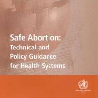 Safe Abortion Technical And Policy Guidance For Health Systems 1st Edition World Health Organization