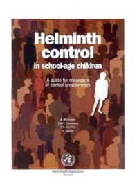 Helminth Control In Schoolage Children A Guide For Managers Of Control Programmes 1st Edition L Savioli A Montresor Tw Gyorkos Dwt Crompton L Savioli