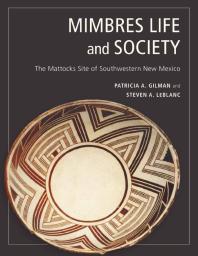 Mimbres Life And Society The Mattocks Site Of Southwestern New Mexico 1st Edition Patricia A Gilman Steven A Leblanc