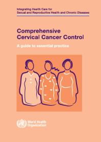 Comprehensive Cervical Cancer Control A Guide To Essential Practice 1st Edition World Health Organization
