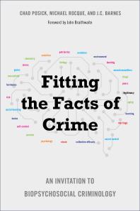 Fitting The Facts Of Crime An Invitation To Biopsychosocial Criminology 1st Edition Chad Posick Michael Rocque J C Barnes John Braithwaite