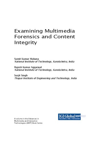 Examining Multimedia Forensics And Content Integrity Teamira Sumit Kumar Mahana Editor