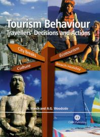 Tourism Behaviour Travellers Decisions And Actions 1st Edition R March Ag Woodside