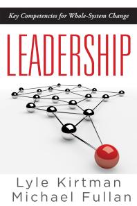 Leadership Key Competencies For Wholesystem Change 1st Edition Lyle Kirtman Michael Fullan
