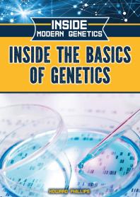 Inside The Basics Of Genetics 1st Edition Howard Phillips