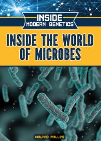 Inside The World Of Microbes 1st Edition Howard Phillips