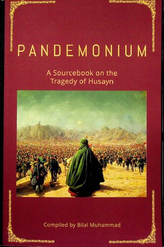 Pandemonium A Sourcebook On The Tragedy Of Husayn Bilal Muhammad