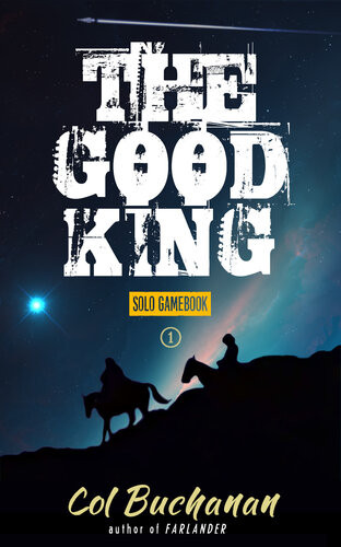 The Good King A Solo Gamebook Col Buchanan