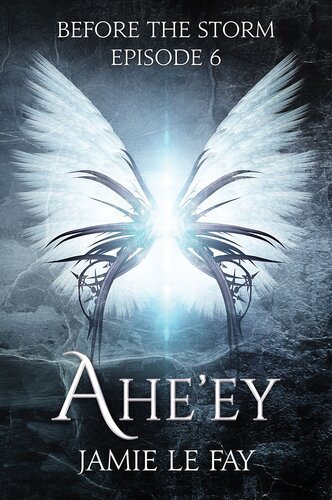 Before The Storm Aheey Episode 6 Jamie Le Fay