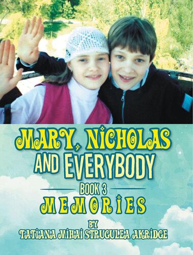 Mary Nicholas And Everybody Book 3 Tatiana Mihai Strugulea Akridge