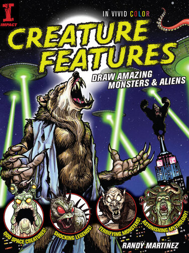 Creature Features Draw Amazing Monsters Aliens Randy Martinez