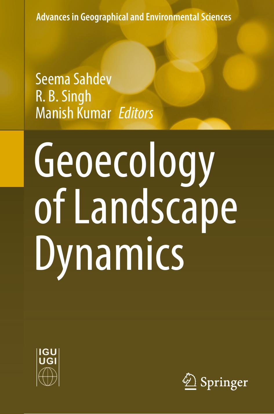 Geoecology Of Landscape Dynamics Seema Sahdev R B Singh Manish Kumar