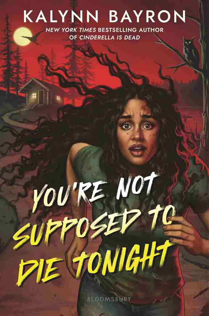 Youre Not Supposed To Die Tonight Kalynn Bayron