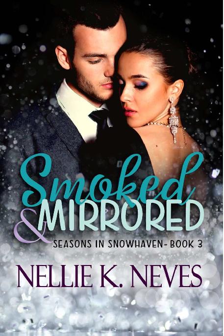 Smoked Mirrored A Marriage Of Convenience Romantic Suspense Seasons In Snowhaven Book 3 Nellie K Neves