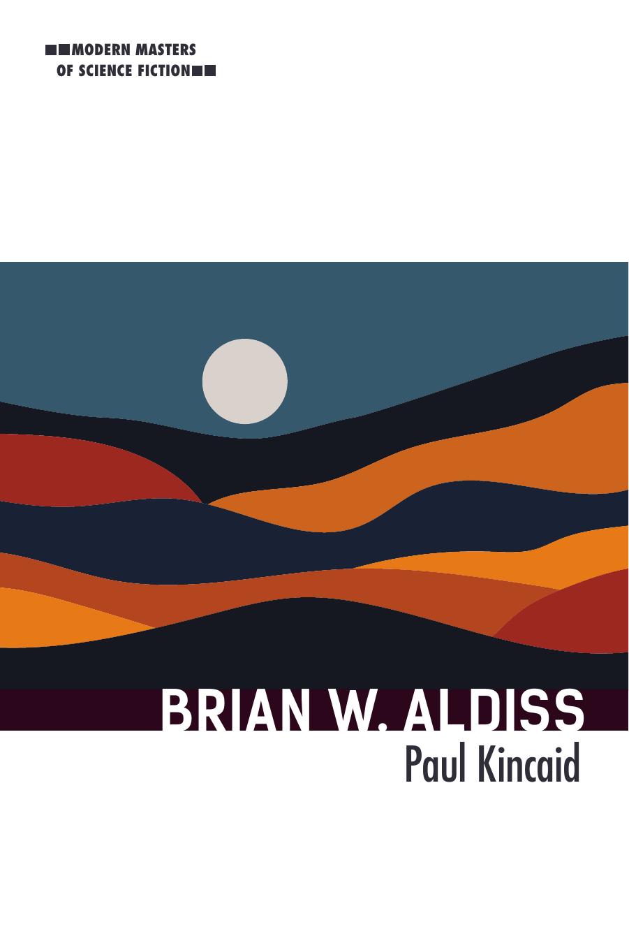 Brian W Aldiss Modern Masters Of Science Fiction Paul Kincaid