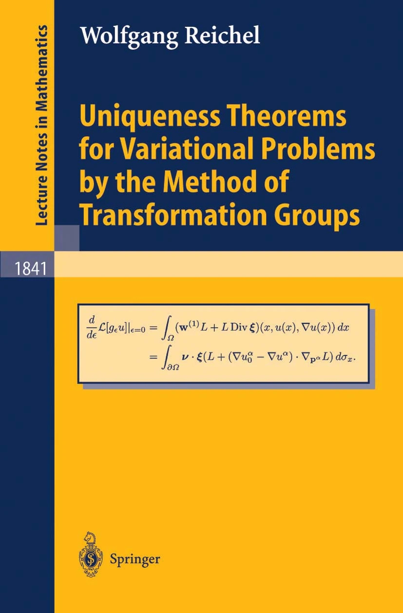 Uniqueness Theorems For Variational Problems By The Method Of Transformation Groups W Reichel