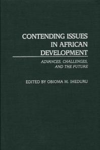 Contending Issues In African Development Advances Challenges And The Future Obioma M Iheduru