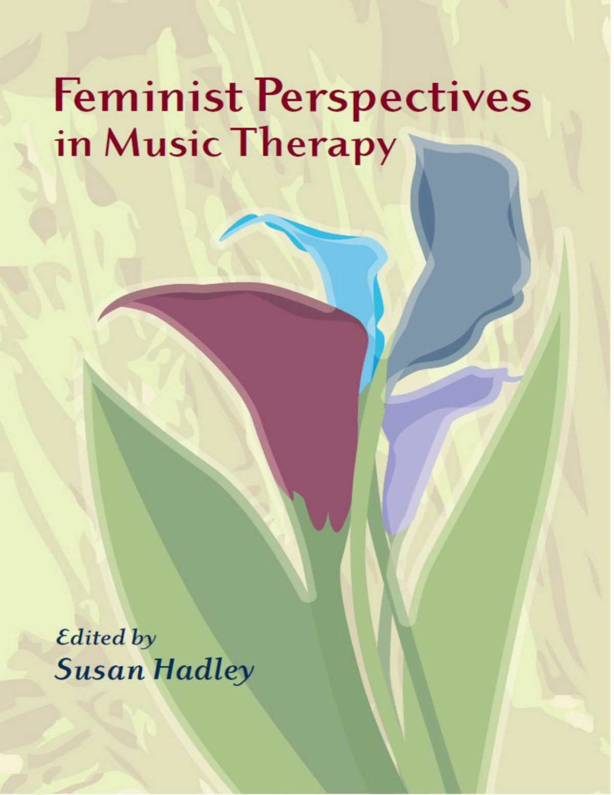 Feminist Perspectives In Music Therapy Susan Hadley Editor
