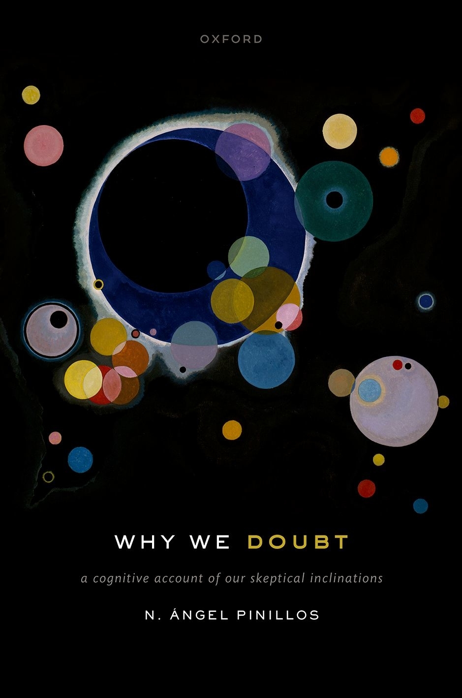 Why We Doubt A Cognitive Account Of Our Skeptical Inclinations N Ngel Pinillos