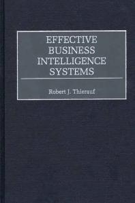 Effective Business Intelligence Systems Robert J Thierauf