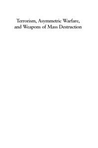 Terrorism Asymmetric Warfare And Weapons Of Mass Destruction Defending The U S Homeland Anthony H Cordesman