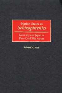 Nation States As Schizophrenics Germany And Japan As Postcold War Actors Roberta N Haar
