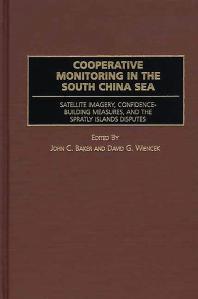 Cooperative Monitoring In The South China Sea Satellite Imagery Confidence Building Measures And The Spratly Islands Disputes John C Baker David G Wiencek
