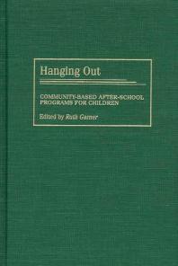 Hanging Out Community Based After School Programs For Children Ruth Garner Zhao Yong