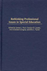 Rethinking Professional Issues In Special Education James L Paul Carolyn D Lavely Ella L Taylor Ann Cranstongingras