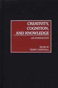 Creativity Cognition And Knowledge An Interaction Terry Dartnall