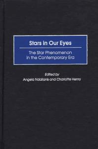 Stars In Our Eyes The Star Phenomenon In The Contemporary Era Angela Ndalianis Charlotte Henry