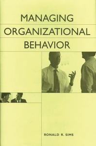 Managing Organizational Behavior Ronald R Sims