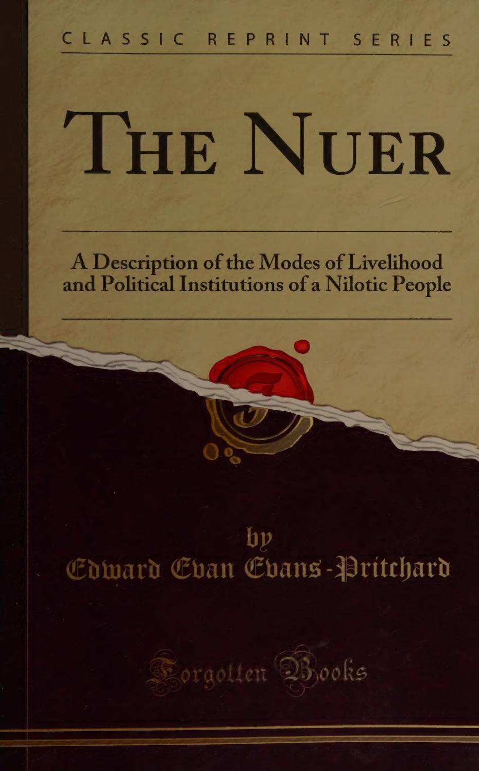 The Nuer A Description Of The Modes Of Livelihood And Political Institutions Of A Nilotic People Edward Evan Evanspritchard