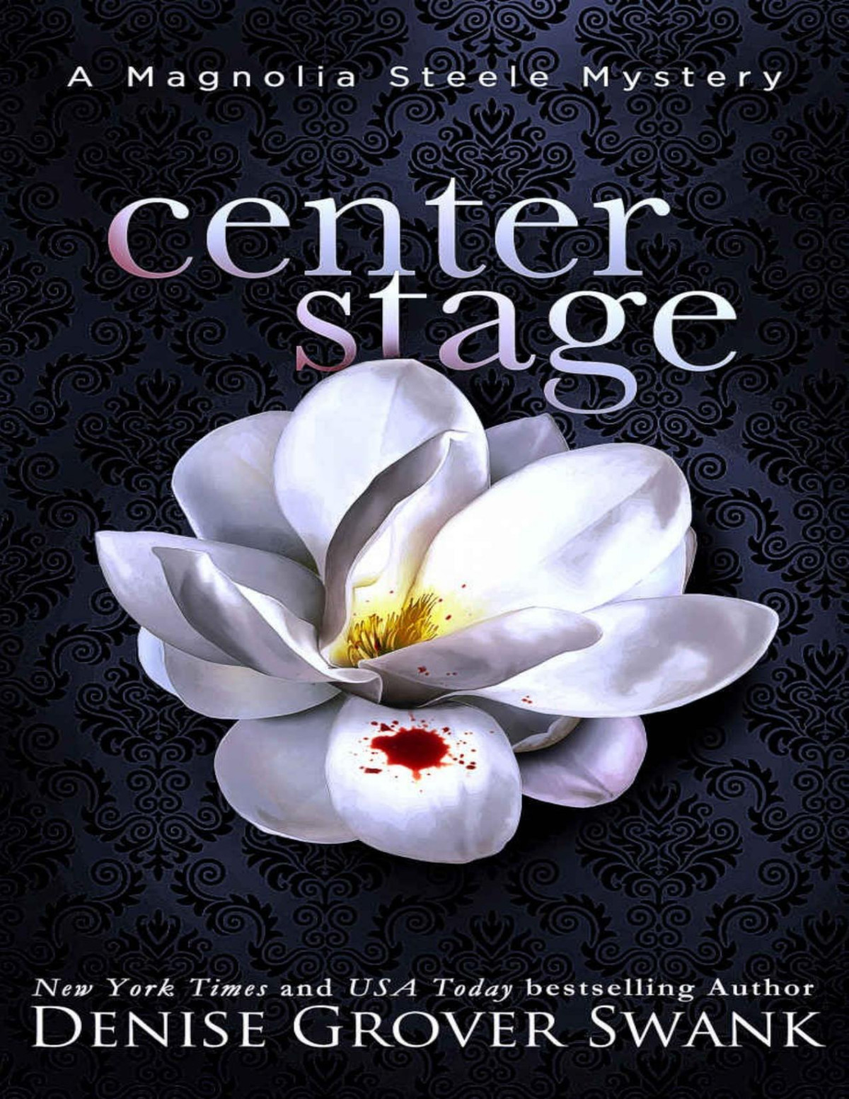 Center Stage Magnolia Steele Mystery 1 Denise Grover Swank