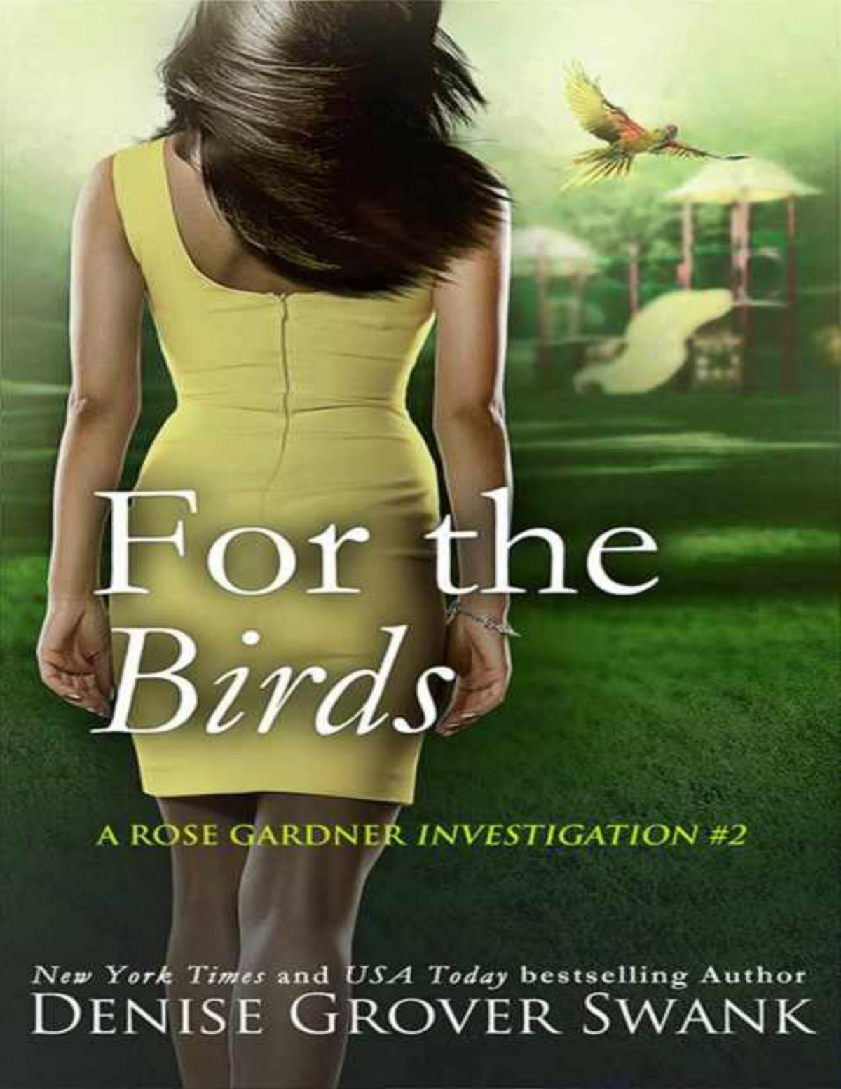 For The Birds Rose Gardner Investigations 2 Rose Gardner Investigatons Denise Grover Swank
