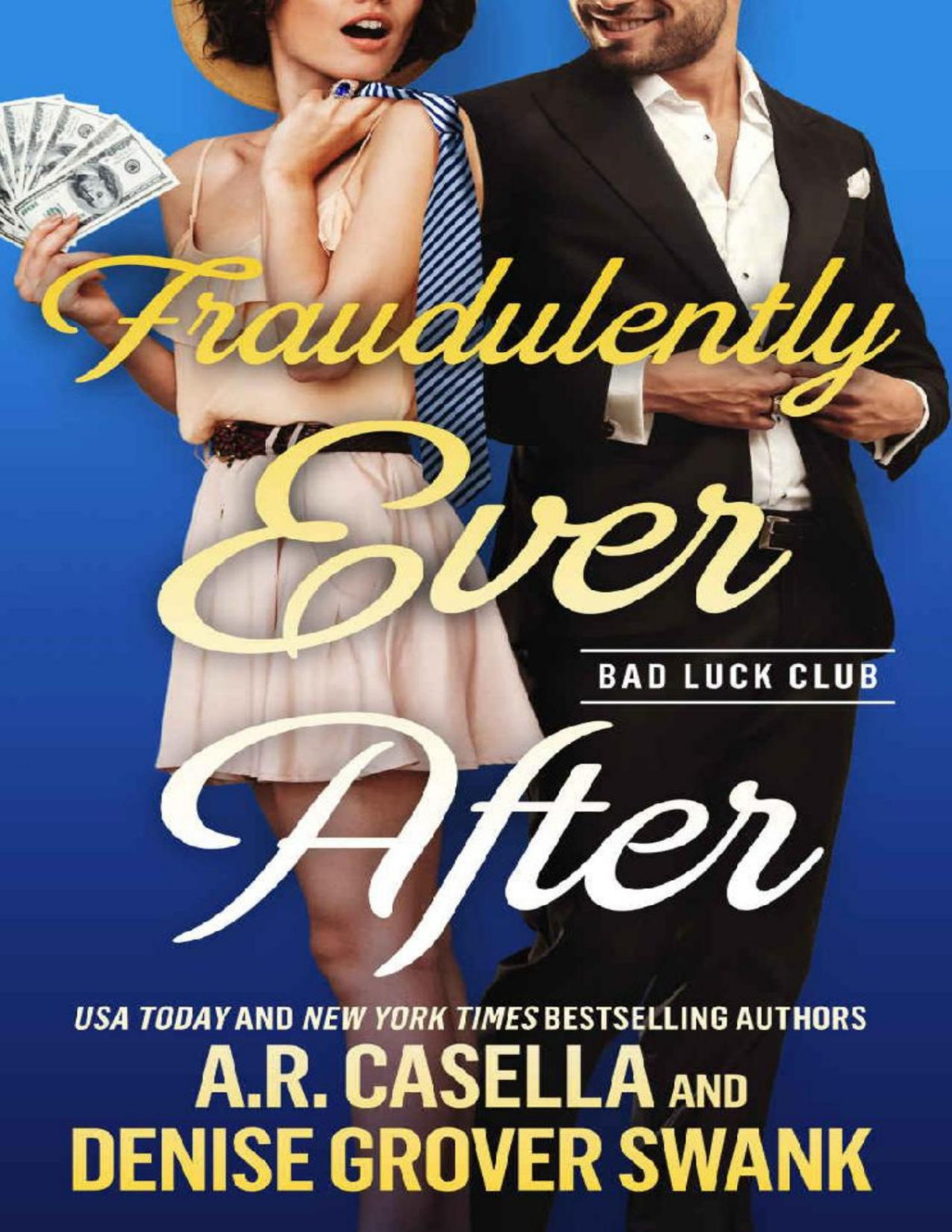Fraudulently Ever After Ar Casella Denise Grover Swank