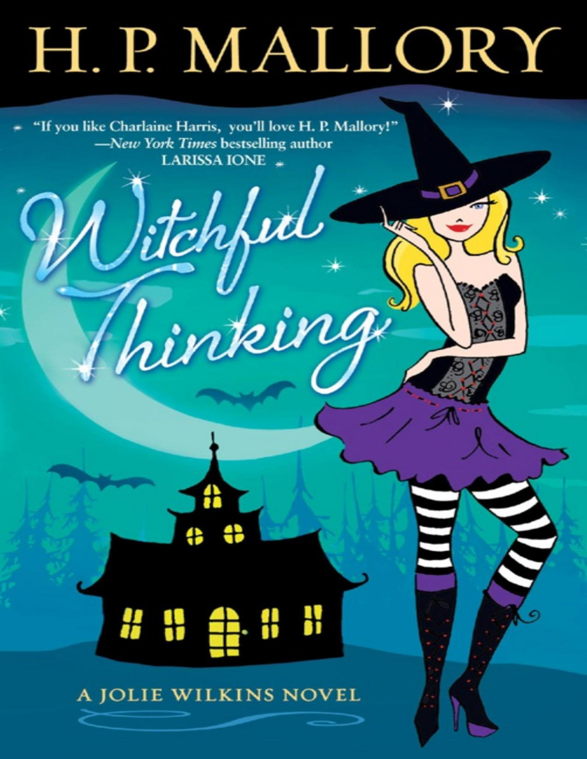 Witchful Thinking A Jolie Wilkins Novel H P Mallory