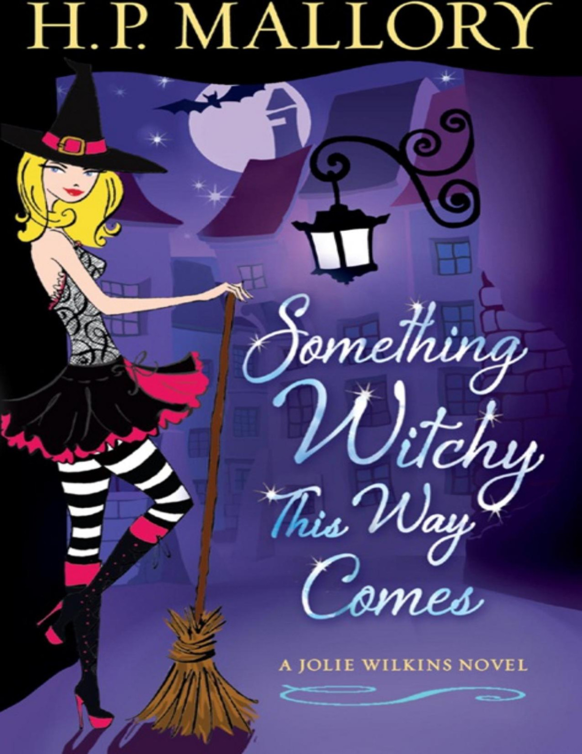 Something Witchy This Way Comes A Jolie Wilkins Novel H P Mallory