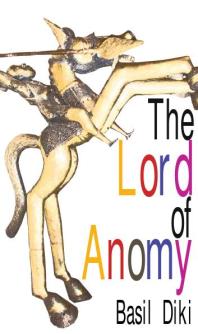 The Lord Of Anomy 1st Edition Basil Diki