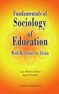 Fundamentals Of Sociology Of Education With Reference To Africa 1st Edition Lucy Wairimu Kibera Agnes Kimokoti