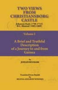 Two Views From Christiansborg Castle Vol I A Brief And Truthful Description Of A Journey To And From Guinea 1st Edition Johannes Rask Selena Axelrod