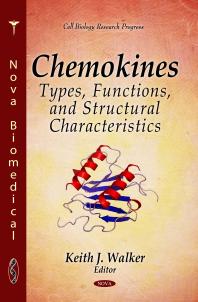 Chemokines Types Functions And Structural Characteristics Types Functions And Structural Characteristics 1st Edition Keith J Walker