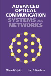 Advanced Optical Communication Systems And Networks 1st Edition Milorad Cvijetic Ivan B Djordjevic