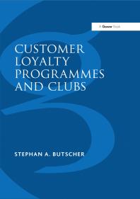 Customer Loyalty Programmes And Clubs 2nd Edition Stephan A Butscher