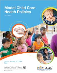 Model Child Care Health Policies 5th Edition Susan S Aronson Pennsylvania Chapter American Academy Of Pediatrics
