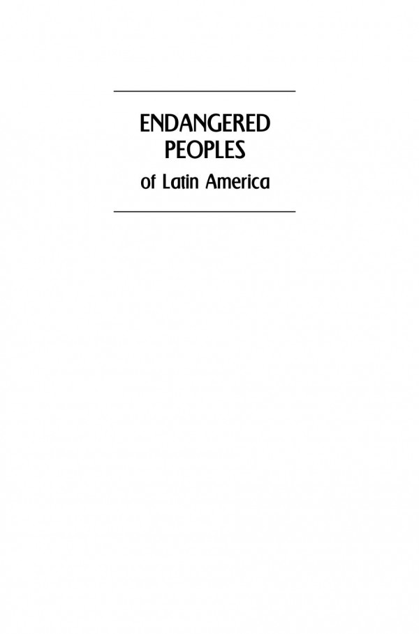 Endangered Peoples Of Latin America Struggles To Survive And Thrive Susan C Stonich